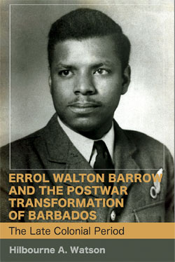 Errol Walton Barrow and the Postwar Transformation of Barbados book cover