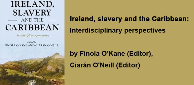 Ireland, slavery and the Caribbean Interdisciplinary perspectives book cover